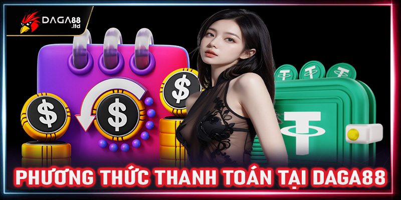 Các phương thức thanh toán tại Daga88