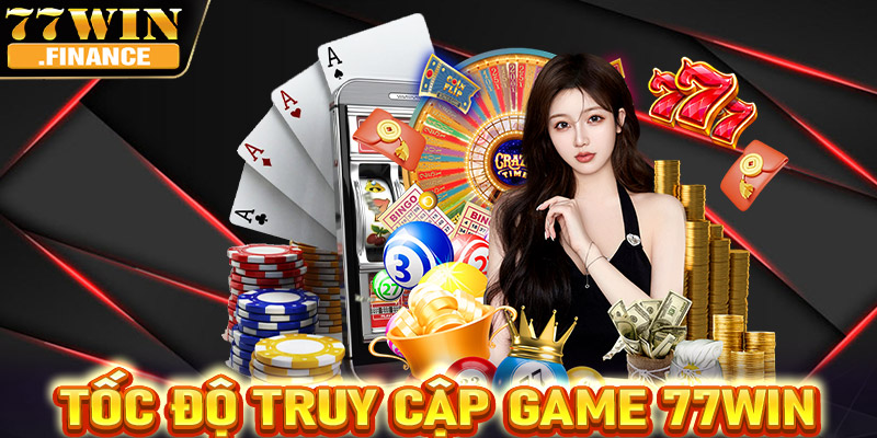 Tốc độ truy cập game 77Win nhanh chóng, mượt mà